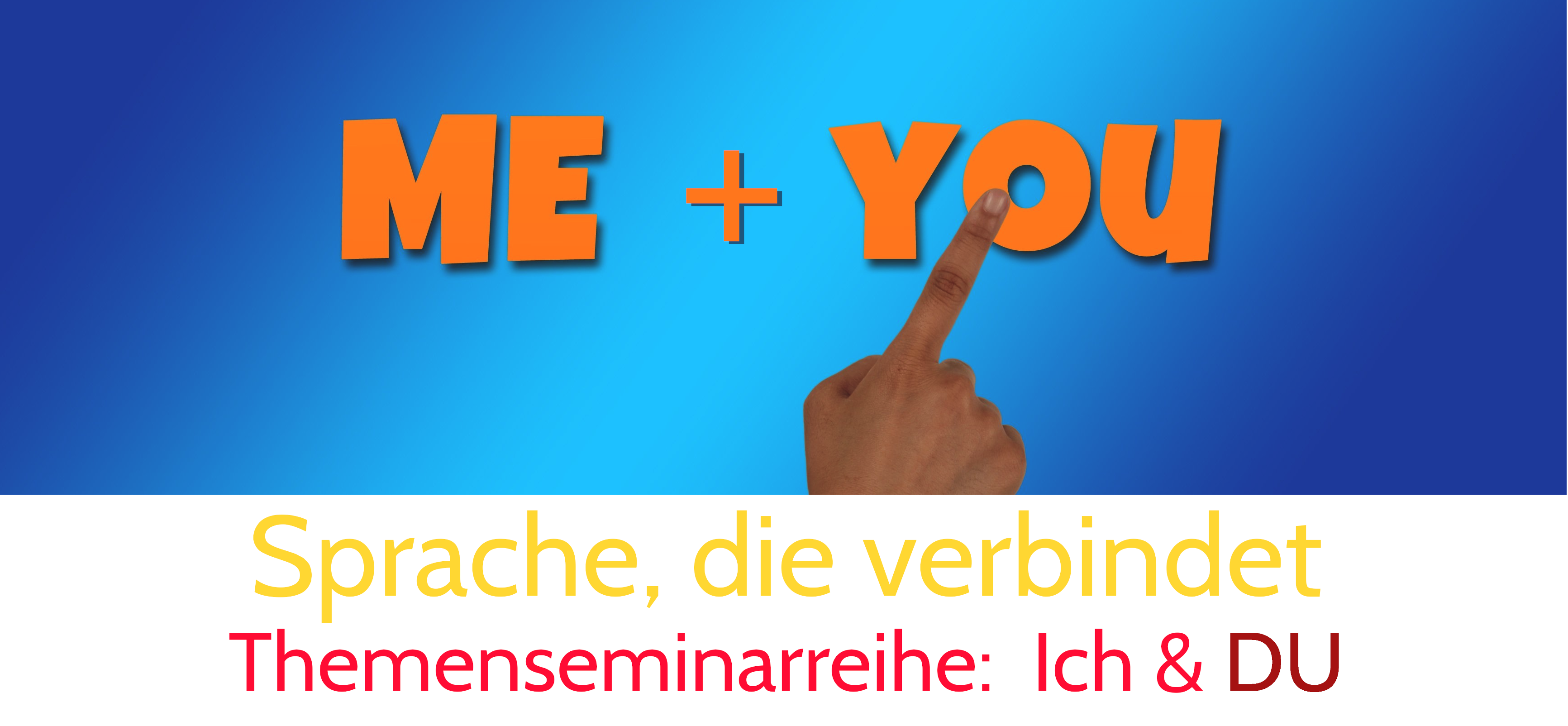 Sprache, die verbindet - Themenseminarreihe Ich &amp; DU