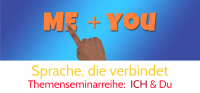 Sprache, die verbindet - Themenseminarreihe ICH &amp; Du